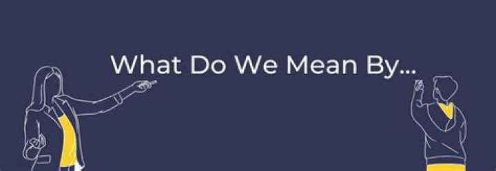 What "What Do We Mean By" Really Means: A Comprehensive Guide